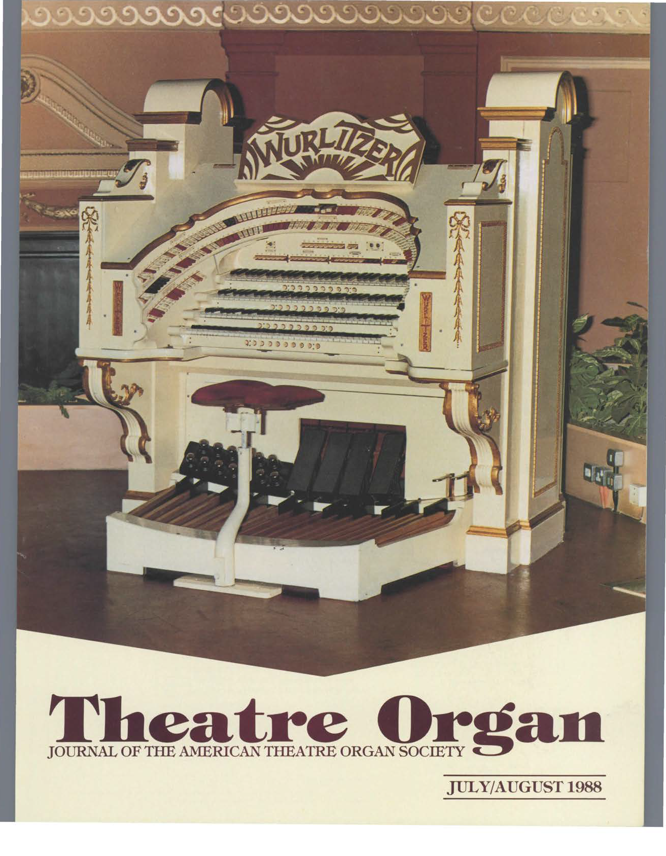 Theatre Organ, July - August 1988, Volume 30, Number 4