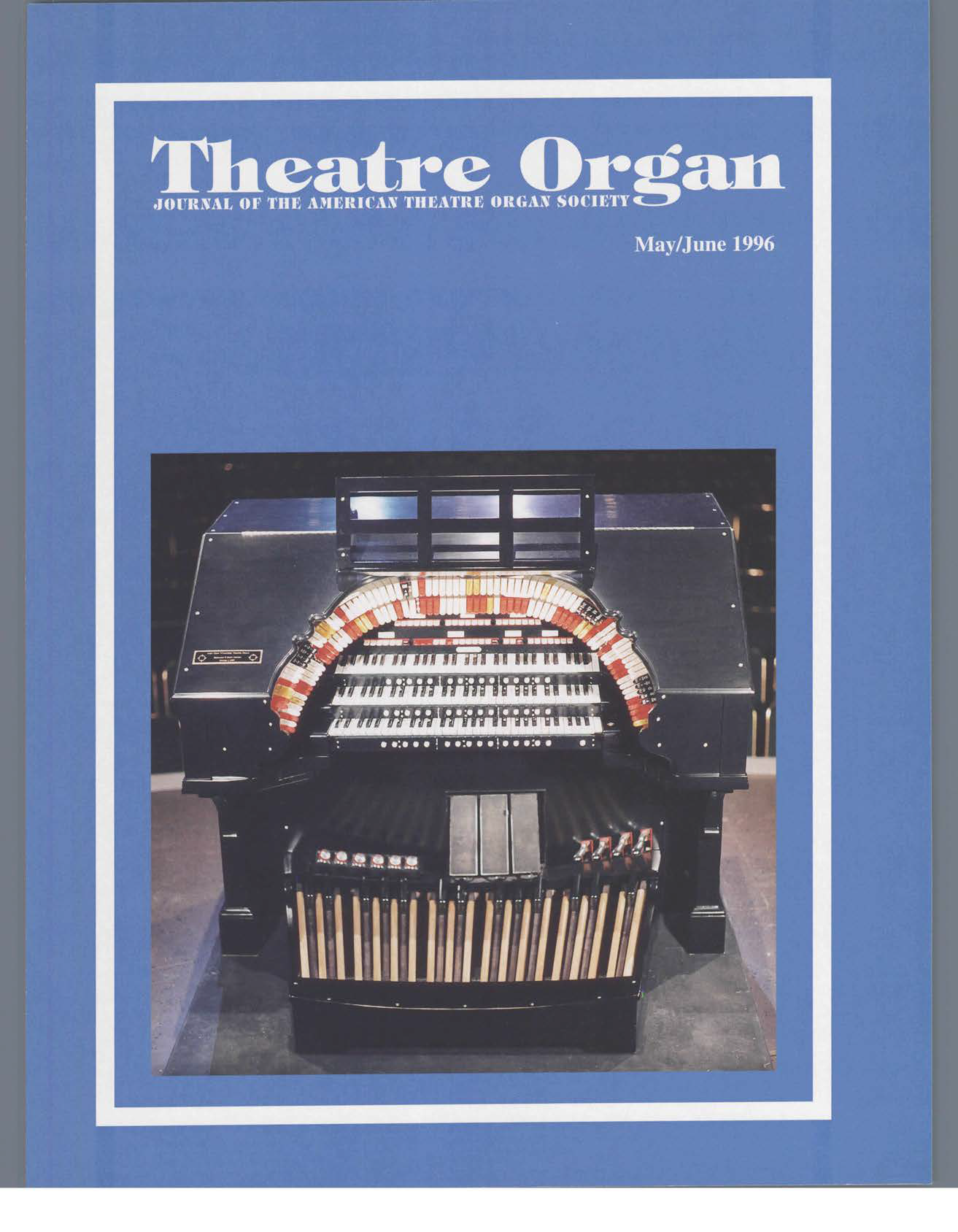 Theatre Organ, May - June 1996, Volume 38, Number 3